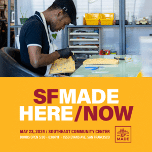 A man sits at a desk building something. Text reads, "SF Made/Here Now."